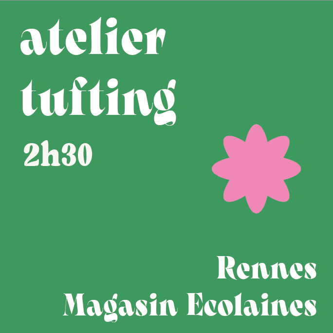 Ateliers d'initiation au tufting - Ecolaines Rennes